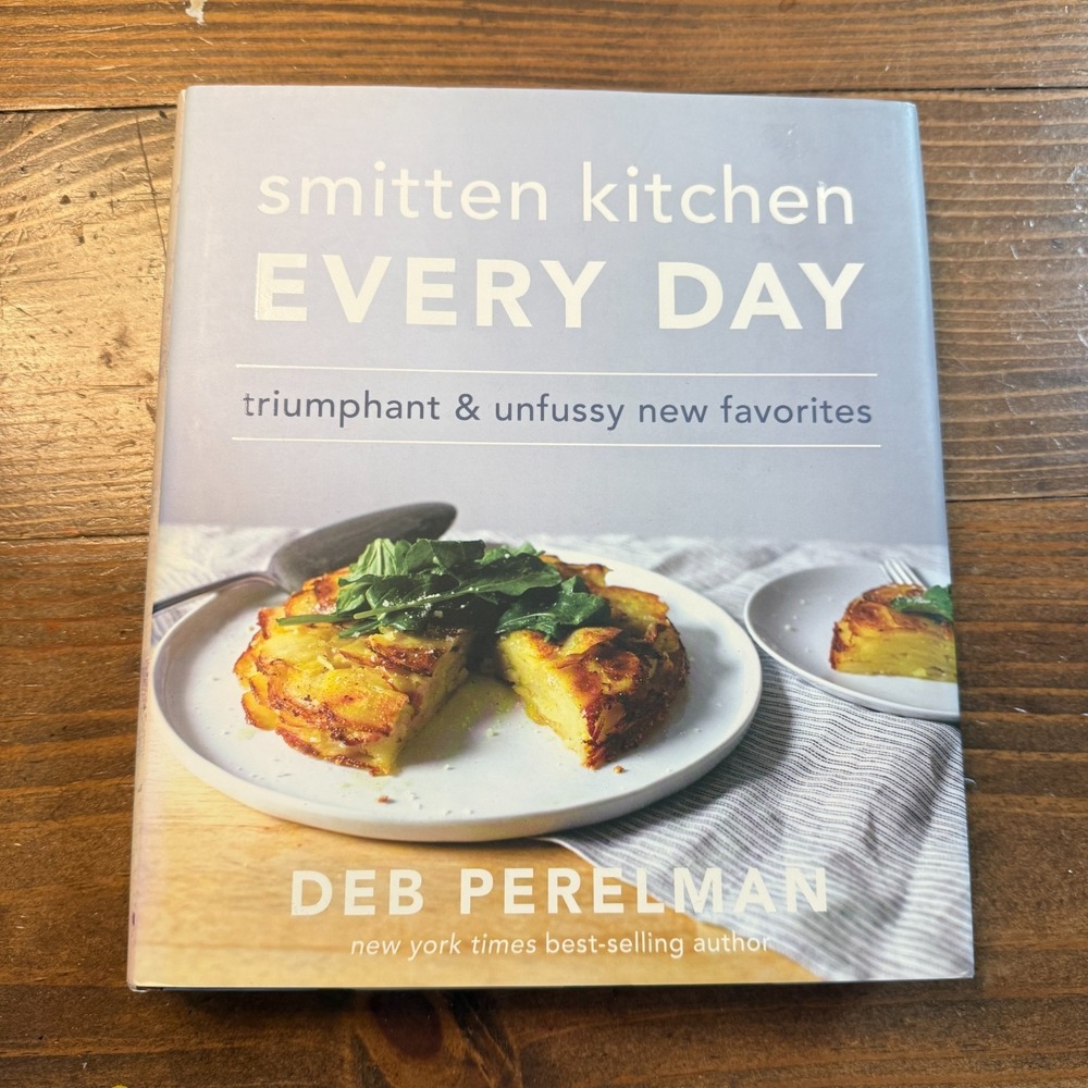 Smitten Kitchen Every Day: Triumphant and Unfussy New Favorites Deb Perelman
